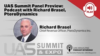 UAS Summit Panel Preview Podcast with Richard Brasel PteroDynamics [upl. by Valencia64]