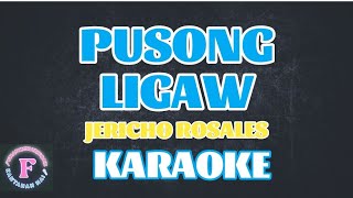 PUSONG LIGAWJERICHO ROSALESKARAOKE [upl. by Elatnahs]