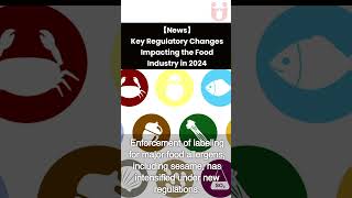 【News】Key Regulatory Changes Impacting the Food Industry in 2024 [upl. by Teodoro]