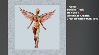 NirvanaHeartShaped BoxLive In Los AngelesGreat Western Forum1993Guitar Backing Track No Vocal [upl. by Balcke]