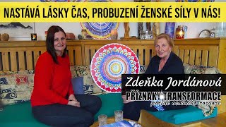 Zdeňka Jordánová Nastává lásky čas probuzení ženské síly v nás [upl. by Blakely]