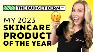 My 2023 Skincare Product of the Year  The Budget Dermatologist [upl. by Kavanagh58]