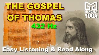 Gospel of Thomas  432 Hz  Gnostic Gospel  Secret Sayings of Jesus  Read Along [upl. by Ahseret]