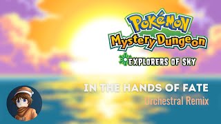 In the Hands of Fate PMD Explorers of Sky Orchestral Remix [upl. by Asseram119]