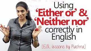 Using ‘Either or’ amp ‘Neither nor’ – Correlative conjunctions – Advanced Spoken English lesson [upl. by Lea]