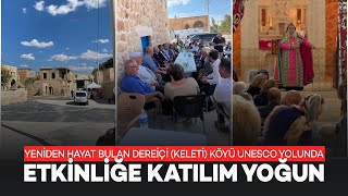 Yeniden hayat bulan Dereiçi  Keleti köyü Unesco yolunda Etkinliğe katılım yoğun  Bismil Haber [upl. by Yelnet]