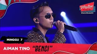 Benci  Aiman Tino l Minggu 7  Mentor Milenia 2019 [upl. by Daggna171]