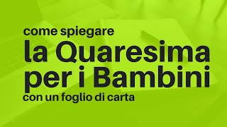 La Quaresima per i bambini  come spiegare con un foglio di carta [upl. by Feenah]