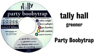 Greener  Party Boobytrap Tally Hall [upl. by Eitsym]