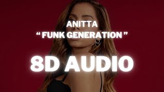 Anitta  Funk Generation  8D AUDIO 360° Usar Auriculares  Suscribirse [upl. by Hameean]