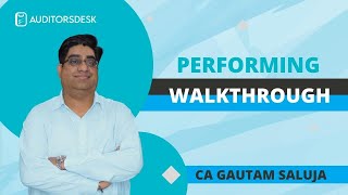 Performing Audit Walkthrough  CA Gautam Saluja  AuditorsDesk [upl. by Uolymme]