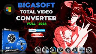 🎥⚡BIGASOFT TOTAL VIDEO CONVERTER⚡🎥  FULL ✔👌 v2024 [upl. by Xaviera]