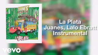 Juanes  La Plata ft Lalo Ebratt Instrumental [upl. by Ane]