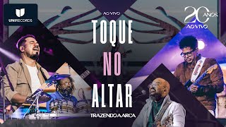 Trazendo a Arca  Toque no Altar 20 Anos Ao Vivo [upl. by Kopple]