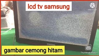 Cara memperbaiki lcd tv samsung yang layarnya ngeblok hitambuka pasang ganti polarizer [upl. by Kcirdahc]