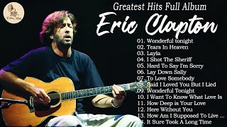 Eric Clapton  Greatest Hits full Album 2024 [upl. by Acir]