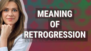 Retrogression  meaning of Retrogression [upl. by Vanzant]