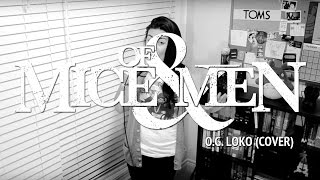 OF MICE amp MEN – OG Loko Cover by Lauren Babic amp Metalhead7323 [upl. by Anen]