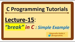 CProgramming Tutorials  Lecture15  quotbreakquot in C  explained [upl. by Akkimat]