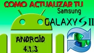 Como actualizar Samsung Galaxy S2 Android 412 Jelly Bean [upl. by Mailliwnhoj]