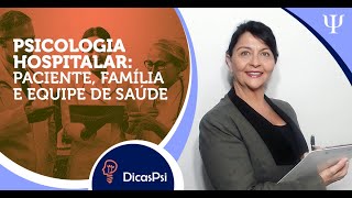 Psicologia Hospitalar Paciente Família e Equipe de Saúde [upl. by Annaegroeg670]