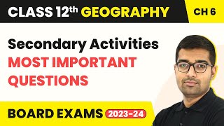 Secondary Activities  Most Important Questions  Class 12 Geography Chapter 5  CBSE 202425 [upl. by Aikahs785]