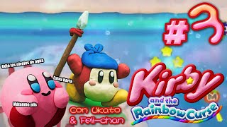 PLASTILINA BAJO EL AGUA  KIRBY AND THE RAINBOW CURSE 3 Con Ukato amp Felichan [upl. by Aihsilat41]