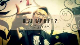 VicKyBraak  Real Rap Việt 2 [upl. by Leiru940]