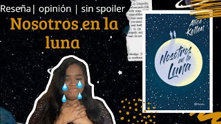 Nosotros en la luna🌙  Reseña Sin spoiler [upl. by Florinda]