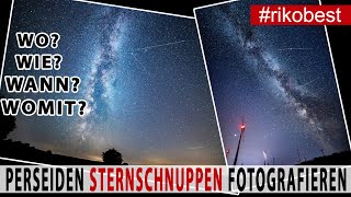 Sternschnuppen  Perseiden  Milchstraße richtig fotografieren lernen Wo  wie  wann  womit 2022 [upl. by Adehsor]