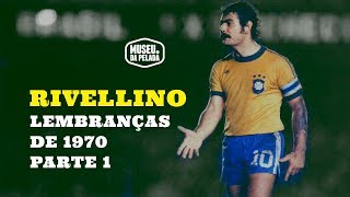 Rivellino Lembranças de 70 parte 1 [upl. by Aikem]