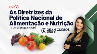 As Diretrizes da Política Nacional de Alimentação e Nutrição com Prof Monique Neves [upl. by Wyck75]