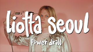 Liotta Seoul  Power Drill [upl. by Josh578]