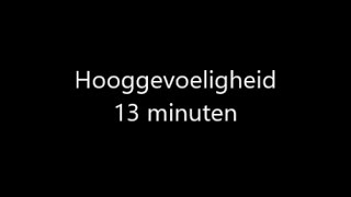 Hooggevoeligheid 13 minuten [upl. by Ajoop]