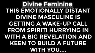 This Emotionally Distant Masculine Received an Awakening amp is Hurrying BackDivine Feminine Reading [upl. by Dace]