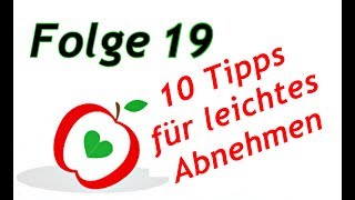 Endlich schlank Mein Abnehmtagebuch  Folge 19  10 Tipps fürs leichte Abnehmen [upl. by Noved]