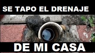 COMO DESTAPAR EL DRENAJE DE MI CASA [upl. by Aekerly]