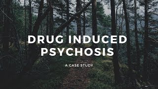 DRUG INDUCED PSYCHOSIS [upl. by Tyoh83]