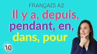 🇨🇵FRANÇAIS A2  COURS 10  LES INDICATEURS DE TEMPS IL Y A DEPUIS DANS [upl. by Allix]