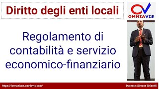 Diritto degli enti locali  COD267  Lezione 33  Regolamento di contabilità e servizio finanziario [upl. by Seabrook]