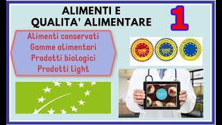 Alimenti e qualità alimentare  Lezione 1  Gamme alimentari prodotti biologici prodotti light [upl. by Hairabez]