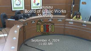 Wausau Board of Public Works Meeting  90424 [upl. by Brion]