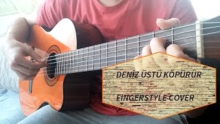 Deniz Üstü Köpürür  Fingerstyle Cover TAB [upl. by Cynarra633]