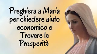 Preghiera a Maria per chiedere aiuto economico e Trovare la Prosperità [upl. by Oilejor917]