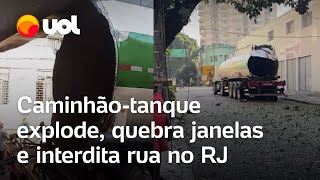 CaminhÃ£otanque explode quebra janelas e interdita rua em Vila Isabel no Rio de Janeiro [upl. by Dougherty804]