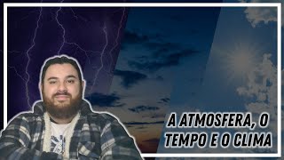 A ATMOSFERA O TEMPO E O CLIMA [upl. by Celik]