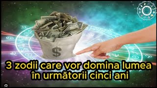 Trei zodii care vor domina lumea în următorii cinci ani Lor li se schimbă destinul din februarie [upl. by Jedlicka]