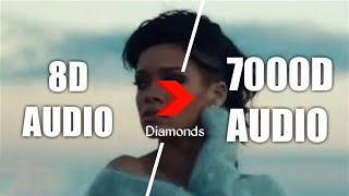 Rihanna  Diamonds 7000D AUDIO  Not 8D Audio Use HeadPhone  Share [upl. by Hcardahs569]