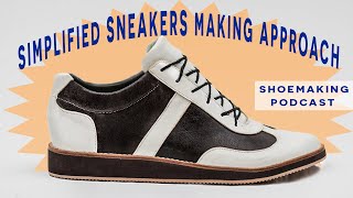 I Simplified Sneakers Creation for You  Shoemaking Podcast 03 [upl. by Ahsilam]