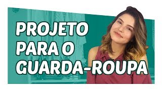 15 DICAS PARA O PROJETO DO GUARDAROUPA  DicaDaPâ [upl. by Lotte578]